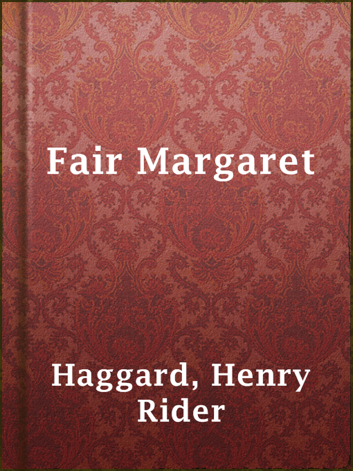 Title details for Fair Margaret by Henry Rider Haggard - Available